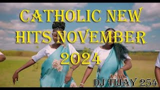 CATHOLIC NEW HITS NOVEMBER 2024  BEST OF CATHOLIC MIX DJ TIJAY 254 [upl. by Galven336]