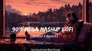 90s Mega mashup lofi song 2024  90s Bollywood Mashup Lofi  Lazy Loops 😴 [upl. by Tristan]