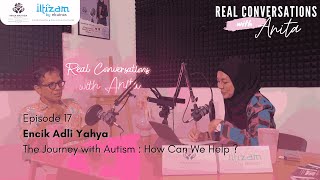 EP 17  Encik Adli Yahya  The Journey with Autism How Can We Help [upl. by Reiko]