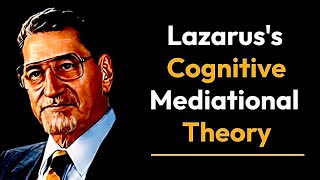 Lazarus CognitiveMediational Theory  What is Lazaruss CognitiveMediational Theory [upl. by Kassi221]