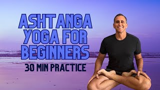 Ashtanga Yoga for Beginners  30 Minute Practice [upl. by Norraj361]