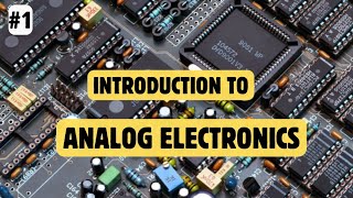 Analog Electronics Complete Course  Introduction to Analog Electronics  Electronics Engineering [upl. by Auqined]