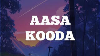 Aasa Kooda Lyrics  Sai Abhyaankkar  Asthethic Lyrics [upl. by Uhsoj]