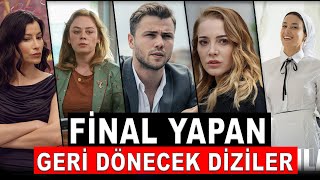 FİNAL YAPAN ve YENİ SEZONDA GERİ DÖNECEK DİZİLER [upl. by Notnyw]