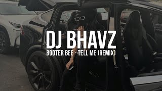 Booter Bee x Bobby Valentino  Tell Me Remix  DJ Bhavz [upl. by Readus]