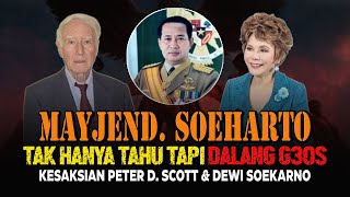 Jenderal Soeharto Tak Hanya Tahu Tapi quotDALANG G30Squot Kesaksian Peter D Scott dan Dewi Soekarno [upl. by Secnarfyram]