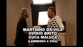 Martinho da Vila e Ovídio Brito  Cuca maluca Lambendo a Cria [upl. by Enutrof]