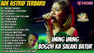 Ade Astrid Terbaru Full Album  iming iming Kamana Cintana Full Album X Gerengseng Team [upl. by Ryhpez406]