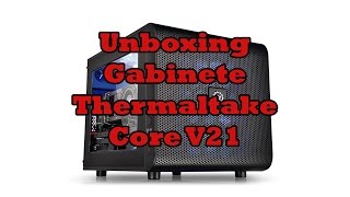 Unboxing y Review Gabinete Thermaltake Core V21 [upl. by Market538]