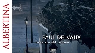 Paul Delvaux  Landscape with Lanterns [upl. by Linea332]