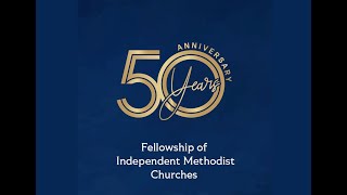 Fellowship of Independent Methodist Churches 50th anniversary events [upl. by Seessel255]