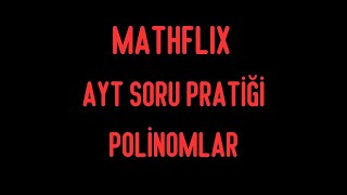 POLİNOMLAR SORU PRATİĞİ [upl. by Pincince]