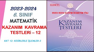 6 SINIF MATEMATİK 2023  2024  KAZANIM KAVRAMA TESTLERİ 12 TEST ÇÖZÜMLERİ [upl. by Casilda]