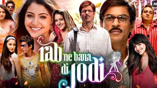 Rab Ne Bana di Jodi Superhit Movie  Shahrukh khan  Anushka Sharma  Hindi Movie Review amp Facts [upl. by Giustina444]