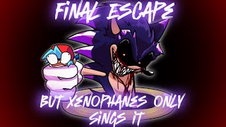 Vs Sonic EXE  Final Escape But Xenophanes Only Sings It [upl. by Tammara]