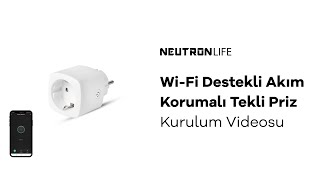 Neutron Life WiFi Destekli Akım Korumalı Tekli Priz Kurulum Videosu [upl. by Htebharas]