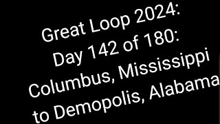 Great Loop 2024 Day 142 of 180 Travelling the Tombigbee Aug aglca boating greatloop [upl. by Bonis]