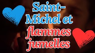 SaintMichel Et Flammes Jumelles  La Protection Divine Pour Votre Union Sacrée [upl. by Aixela]