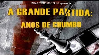 A GRANDE PARTIDA Anos de Chumbo 75 min [upl. by Kcirret]