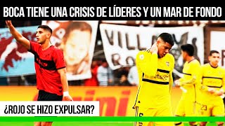 ¿ROJO SE HIZO EXPULSAR BOCA TIENE UNA CRISIS DE LÍDERES  UNA DERROTA CON MAR DE FONDO [upl. by Grizel]