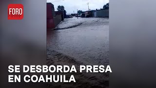 Evacúan a 180 personas tras desbordamiento de presa en Viesca Coahuila  Las Noticias [upl. by Terrilyn]