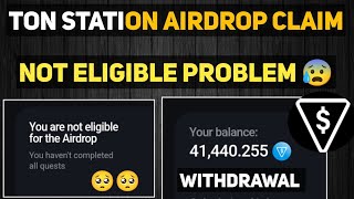 Ton Station Airdrop Claim  Ton Station Not Eligible Problem  Ton Station Listing Date [upl. by Ecirted]