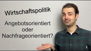 Angebotsorientierte  Nachfrageorientierte Wirtschaftspolitik einfach erklärt [upl. by Naid]