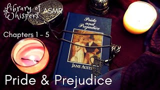 ASMR  Pride amp Prejudice  Chp 1  5  Jane Austen  Whispered Classic Reading  British Accent [upl. by Sarid]