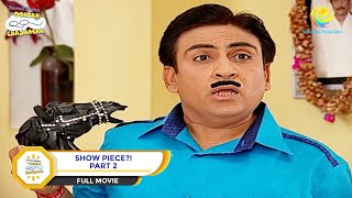 Show Piece  FULL MOVIE  PART 2  Taarak Mehta Ka Ooltah Chashmah  Ep 704 to 706 [upl. by Elleinod]