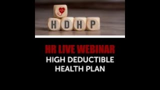 High Deducible Health Plan Webinar [upl. by Hsan]