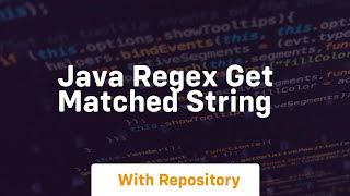 java regex get matched string [upl. by Marceau]