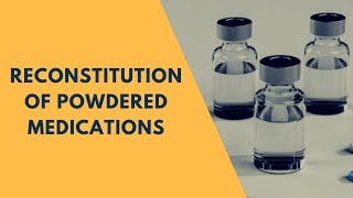 Pharmaceutical Calculations  Reconstitution of Powdered Medications  RxCalculations [upl. by Nednyl547]