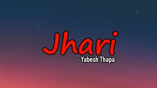 Yabesh Thapa  JHARI Lyrics Video [upl. by Miranda]