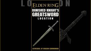 Elden Ring  Banished knights Greatsword Farm location [upl. by Harewood855]