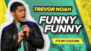 quotFunny Funnyquot  Trevor Noah  Its My Culture [upl. by Eckardt]