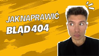 Jak naprawić błąd 404  Co to jest błąd 404 i jak go szybko usunac [upl. by Drofxer836]