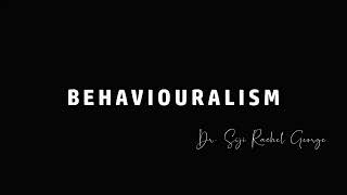 Behaviouralism  Semester 1  Dr Siji Rachel George [upl. by Emmaline348]