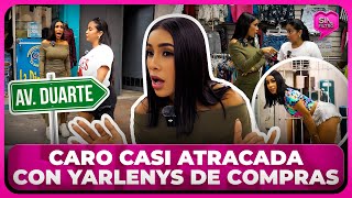 CARO BRITO CASI ATRACADA CON YARLENYS DE COMPRAS EN LA DUARTE [upl. by Zilada]