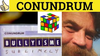 🔵 Conundrum  Conundrum Meaning  Conundrum Examples  Conundrum Definition [upl. by Aivle601]