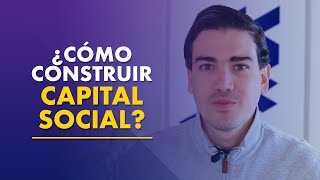 ¿Cómo Construir Capital Social El Poder de Hacer Networking  Juan David Aristizábal [upl. by Akihdar]