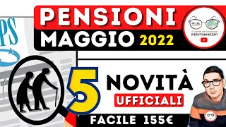 Pensioni MAGGIO 2022 💶 5 Novità IN ARRIVO ➡ 155€ FACILI ANTICIPI IRPEF CONGUAGLI NUOVI SERVIZI INPS [upl. by Rosenbaum]