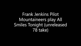 Frank Jenkins Pilot Mountaineers play All Smiles Tonight unreleased 78 [upl. by Carmelina675]