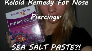 Sea Salt Paste My Remedy For Keloids On Nose Piercing [upl. by Yaras]