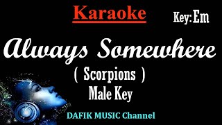 Always Somewhere Karaoke Scorpions Male Key Em  Low Key [upl. by Eninej]