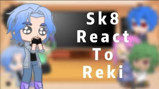 Sk8 infinite react to reki  Reki as Misaki  Part 1 [upl. by Anivla]