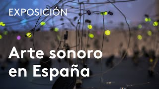 Escuchar con los ojos Arte sonoro en España 19612016 [upl. by Ayanad]