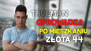 Trueman oprowadza po mieszkaniu  Złota 44  Drogie zabawki zegarki itp [upl. by Doscher123]