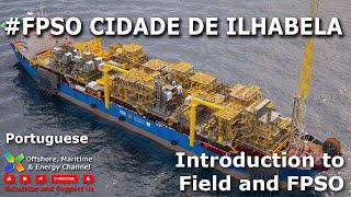 FPSO Cidade De Ilhabela  Field and FPSO Brief [upl. by Dotti599]