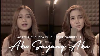 AGATHA CHELSEA Ft CHINTYA GABRIELLA  AKU SAYANG AKU [upl. by Infield724]