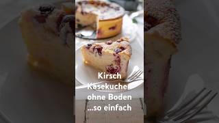 Kirsch Käsekuchen ohne Boden nach Oma´s Rezept  einfacher Sommerkuchen rezept backen lecker [upl. by Ansilme]